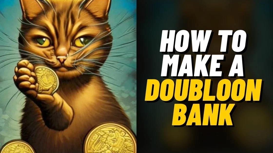 how to make a doubloon bank