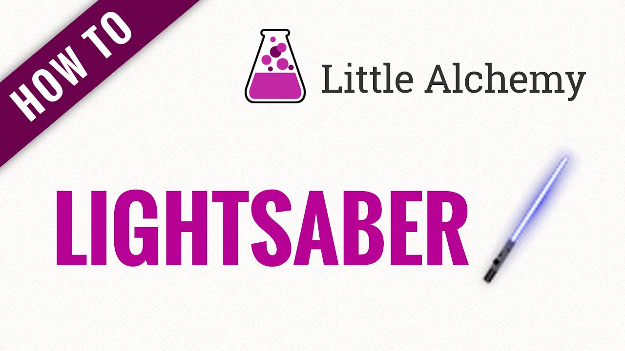 how to make a lightsaber in little alchemy