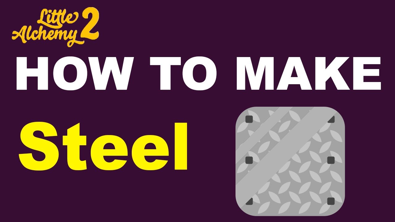 how to make steel in little alchemy 2
